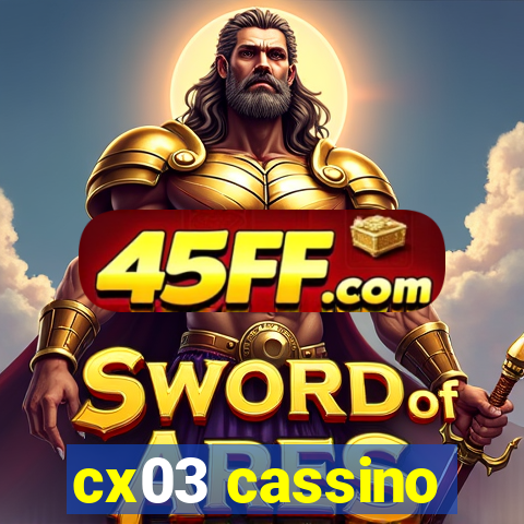 cx03 cassino